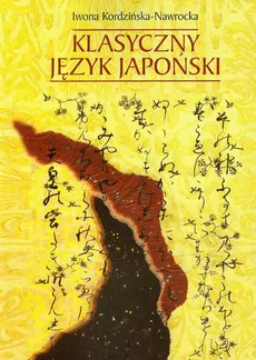 Klasyczny język japoński - Iwona Kordzińska-Nawrocka