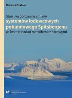 Stan i współczesne zmiany systemów lodowcowych południowego Spitsbergenu. W świetle badań metodami radarowymi - 02 Sondowania radarowe w studiach systemu glacjalnego, cz. 2 - Mariusz Grabiec