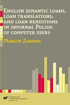 English semantic loans, loan translations, and loan renditions in informal Polish of computer users - 06  Conclusions - Marcin Zabawa