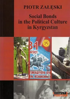 Social Bonds in the Political Culture in Kyrgyzstan - Piotr Załęski