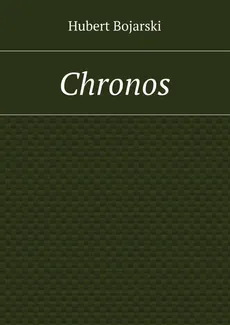 Chronos - Hubert Bojarski