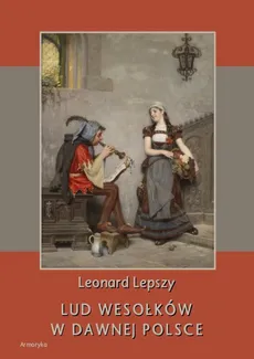 Lud wesołków w dawnej Polsce - Leonard Lepszy