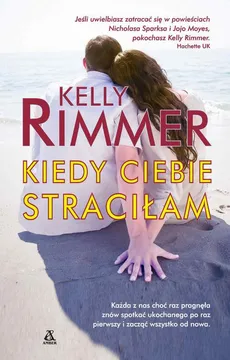 Kiedy ciebie straciłam - Kelly Rimmer