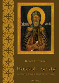 Raskoł i sekty w prawosławnej Rosji - Karol Dębiński