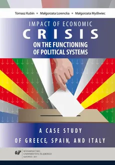 Impact of the 2008 economic crisis on the functioning of political systems. A case study of Greece, Spain, and Italy - 01  The economic crisis in Greece, Spain, and Italy - Małgorzata Lorencka, Małgorzata Myśliwiec, Tomasz Kubin