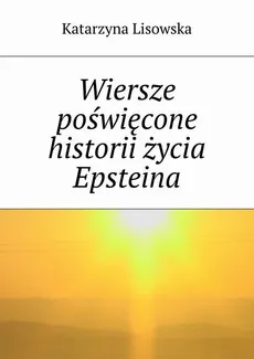 Wiersze poświęcone historii życia Epsteina - Katarzyna Lisowska