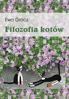 Filozofia kotów - Ewa Gracz