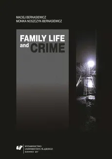 Family Life and Crime. Contemporary Research and Essays - 01 Cultural background  of the family crisis - Maciej Bernasiewicz, Monika Noszczyk-Bernasiewicz