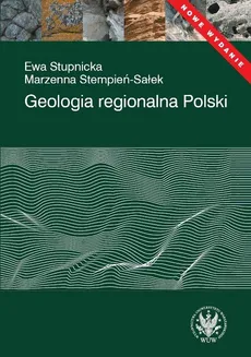 Geologia regionalna Polski - Ewa Stupnicka, Marzenna Stempień-Sałek
