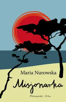 Misjonarka - Maria Nurowska