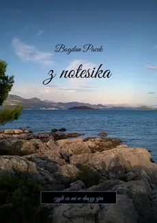 z notesika - Bogdan Pacek