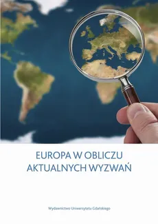 Europa w obliczu aktualnych wyzwań - Renata Orłowska – Polityka migracyjna Unii Europejskiej