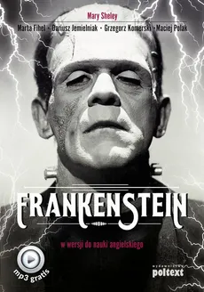 Frankenstein w wersji do nauki angielskiego - Dariusz Jemielniak, Grzegorz Komerski, Maciej Polak, Marta Fihel, Mary Shelley