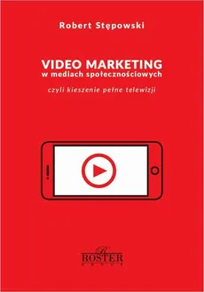 Video marketing w mediach społecznościowych - Robert Stępowski