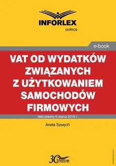 VAT od wydatków związanych z użytkowaniem samochodów firmowych - Aneta Szwęch
