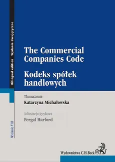 Kodeks spółek handlowych. The Commercial Companies Code. Wydanie 8 - Fergal Harford, Katarzyna Michałowska