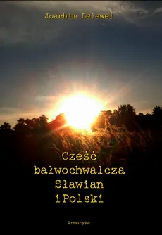 Cześć bałwochwalcza Słowian i Polski - Joachim Lelewel
