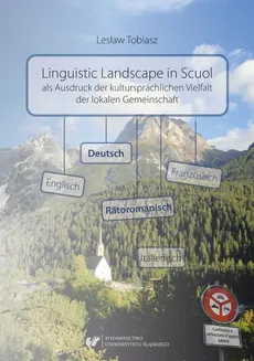 Linguistic Landscape in Scuol als Ausdruck der kultursprachlichen Vielfalt der lokalen Gemeinschaft - Lesław Tobiasz