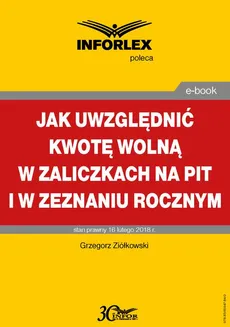 Jak uwzględniać kwotę wolną w zaliczkach na PIT i w zeznaniu rocznym - Grzegorz Ziółkowski