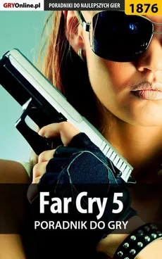 Far Cry 5 - poradnik do gry - Jacek "Stranger" Hałas