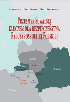 Przesmyk Suwalski kluczem dla bezpieczeństwa Rzeczypospolitej Polskiej