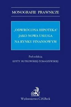 „Odwrócona hipoteka” jako nowa usługa na rynku finansowym - Edyta Rutkowska-Tomaszewska
