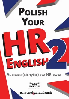 Polish your HR English. Angielski (nie tylko) dla HR-owca-część II - Infor Pl