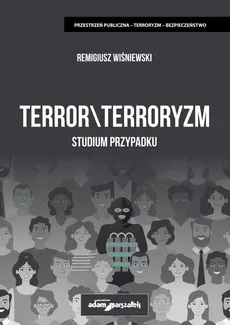 Terror \ Terroryzm Studium przypadku - Remigiusz Wiśniewski