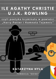 Ile Agathy Christie u J.K. Rowling - Katarzyna Hyla
