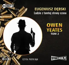 Owen Yeates tom 2 Ludzie z tamtej strony czasu - Eugeniusz Dębski