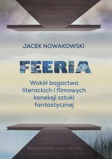 Feeria - Jacek Nowakowski
