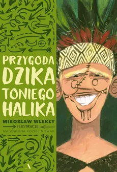 Przygoda dzika Toniego Halika - Mirosław Wlekły