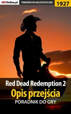 Red Dead Redemption 2 - Opis przejścia - poradnik do gry - Grzegorz Misztal, Jacek Hałas