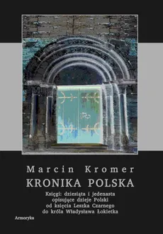 Kronika polska Marcina Kromera, tom 4 - Marcin Kromer