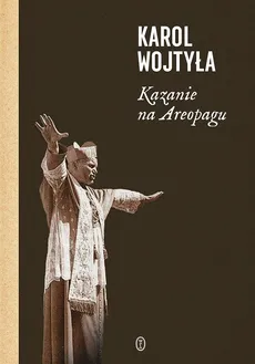 Kazanie na Areopagu - Karol Wojtyła