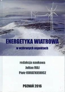 Energetyka wiatrowa - ANALIZA AKTUALNEJ SYTUACJI POLSKIEJ ENERGETYKI WIATROWEJ