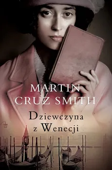 Dziewczyna z Wenecji - Martin Cruz Smith