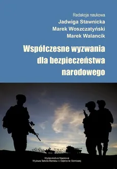 Współczesne wyzwania dla bezpieczeństwa narodowego - Zarządzanie kryzysowe Rzeczypospolitej Polskiej wobec współczesnych wyzwań i zagrozeń o charakterze transgranicznym
