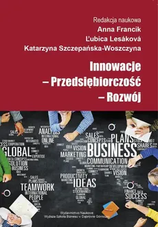 Innowacje - Przedsiębiorczość - Rozwój - Innowacje w budowaniu pozycji konkurencyjnej polskich MSP