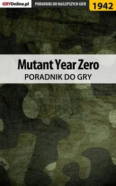 Mutant Year Zero - poradnik do gry - Jacek "Stranger" Hałas