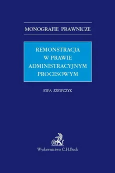 Remonstracja w prawie administracyjnym procesowym - Ewa Szewczyk