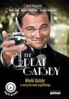 The Great Gatsby. Wielki Gatsby w wersji do nauki angielskiego - Dariusz Jemielniak, Francis Scott Fitzgerald, Grzegorz Komerski, Marta Fihel