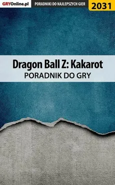 Dragon Ball Z Kakarot - poradnik do gry - Grzegorz "Alban3k" Misztal, Natalia "N.Tenn" Fras