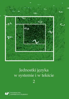 Jednostki języka w systemie i w tekście 2 - 03 Mechanizm interpretacji wypowiedzi zawierających aprobatę (na materiale języka polskiego, rosyjskiego i angielskiego)