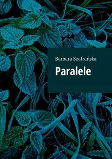 Paralele - Barbara Szafrańska