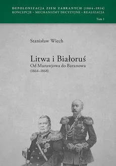 Litwa i Białoruś Od Murawjowa do Baranowa (1864-1868)