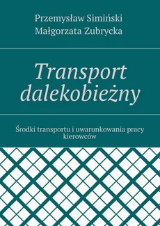 Transport dalekobieżny - Małgorzata Zubrycka, Przemysław Simiński