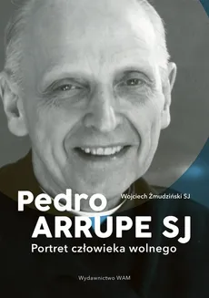 Pedro Arrupe SJ - Żmudziński SJ Wojciech