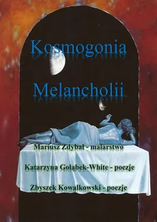 Kosmogonia melancholii - Katarzyna Gołąbek, Mariusz Zdybał