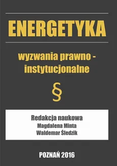 Energetyka wyzwania prawno-instytucjonalne - Renata Gnatowska Bieżąca sytuacja polskiej energetyki wiatrowej – ograniczenia i perspektywy